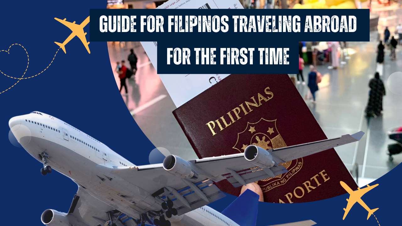 The Ultimate Guide for Filipinos Traveling Abroad for the First Time